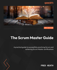 The Scrum Master Guide - Fred Heath - E-Book