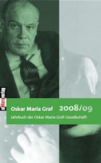 Oskar Maria Graf 2008/2009 - Ulrich Dittmann - E-Book