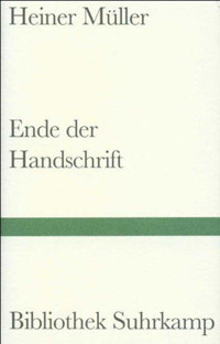 Ende der Handschrift - Heiner Müller - E-Book