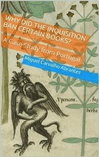 Why Did the Inquisition Ban Certain Books? - Miguel Carvalho Abrantes - E-Book