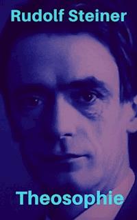 Theosophie - Rudolf Steiner - E-Book