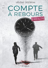 Comptes à rebours : Émilie - Hélène Destrem - E-Book