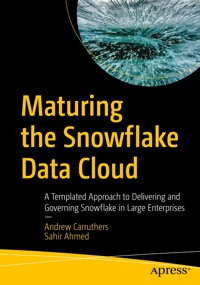 Maturing the Snowflake Data Cloud - Andrew Carruthers - E-Book