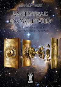 Ancestral knowledges. The Minoan legacy of ancient Greek science - Nicola Bizzi - E-Book