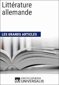 Littérature allemande - Encyclopaedia Universalis - E-Book