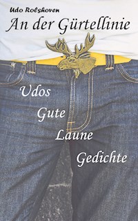 An der Gürtellinie - Udo Rolshoven - E-Book