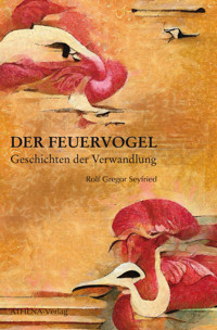 Der Feuervogel - Rolf Gregor Seyfried - E-Book