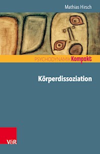 Körperdissoziation - Mathias Hirsch - E-Book
