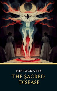 The Sacred Disease - Hippocrates - E-Book