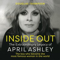 Inside Out - The Extraordinary Legacy of April Ashley (Unabridged) - Douglas Thompson - Hörbuch