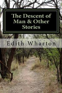 The Descent of Man & other stories - Edith Wharton - E-Book