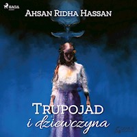 Trupojad i dziewczyna - Ahsan Ridha Hassan - Hörbuch