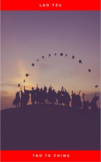 Lao Tzu : Tao Te Ching : A Book About the Way and the Power of the Way - Lao-tzu - E-Book