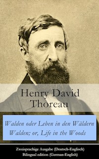 Walden oder Leben in den Wäldern / Walden; or, Life in the Woods - Zweisprachige Ausgabe - Henry David Thoreau - E-Book