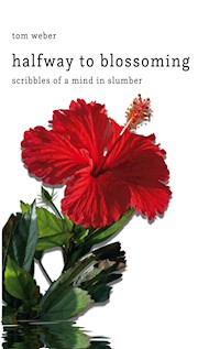 halfway to blossoming - Tom Weber - E-Book