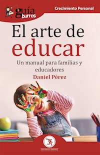 GuíaBurros El arte de educar - Daniel Pérez - E-Book