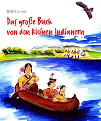 Das große Buch von den kleinen Indianern - Rolf Krenzer - E-Book