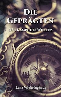 Die Geprägten - Lena Wiebringhaus - E-Book