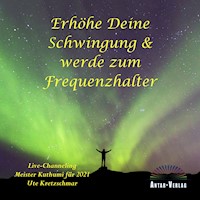 Erhöhe Deine Schwingung und werde zum Frequenzhalter - Ute Kretzschmar - Hörbuch
