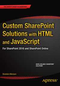Custom SharePoint Solutions with HTML and JavaScript - Brandon Atkinson - E-Book