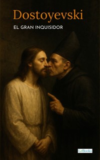 El Gran Inquisidor - Dostoyevski - Fiódor Dostoyevski - E-Book