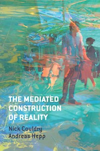 The Mediated Construction of Reality - Nick Couldry - E-Book