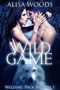 Wild Game (Wilding Pack Wolves, Buch 1) - Alisa Woods - kostenlos E-Book