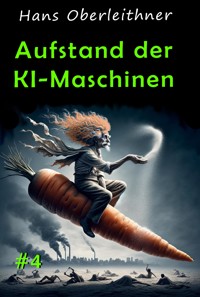 Aufstand der KI-Maschinen - Hans Oberleithner - E-Book