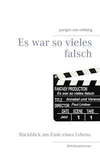 Es war so vieles falsch - Juergen von Rehberg - E-Book