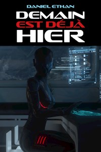 Demain est déjà hier - Daniel Ethan - E-Book