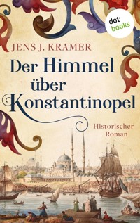 Der Himmel über Konstantinopel - Jens Johannes Kramer - E-Book