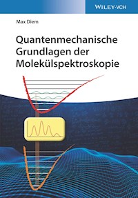 Quantenmechanische Grundlagen der Molekülspektroskopie - Max Diem - E-Book