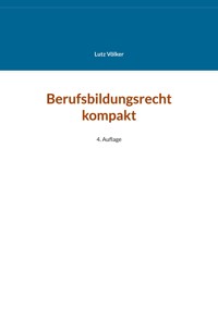 Berufsbildungsrecht kompakt - Lutz Völker - E-Book