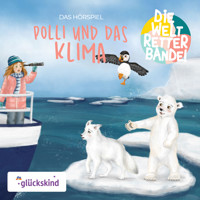Die Weltretterbande - Polli und das Klima (glückskind-Edition) - Rudolf K. Wernicke - Hörbuch