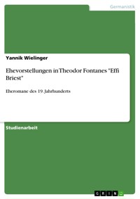 Ehevorstellungen in Theodor Fontanes "Effi Briest" - Yannik Wielinger - E-Book