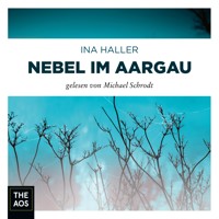 Nebel im Aargau - Ina Haller - Hörbuch
