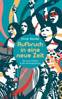 Aufbruch in eine neue Zeit - Elmar Reinke - E-Book