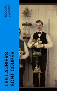 Les lauriers sont coupés - Edouard Dujardin - E-Book