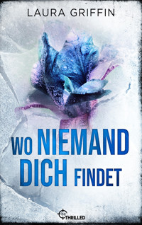 Wo niemand dich findet - Laura Griffin - E-Book