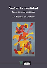 Soñar la realidad - Lia Pistiner de Cortiñas - E-Book
