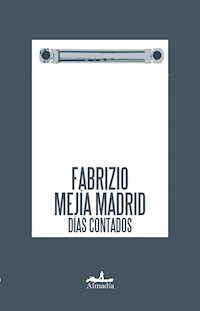 Días contados - Fabrizio Mejía Madrid - E-Book
