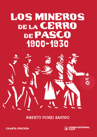 Los mineros de la Cerro de Pasco, 1900-1930 - Alberto Flores Galindo - E-Book