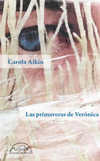 Las primaveras de Verónica - Carola Aikin - E-Book