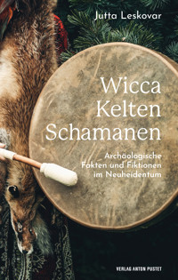 Wicca · Kelten · Schamanen - Jutta Leskovar - E-Book