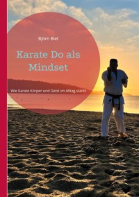 Karate Do als Mindset - Björn Biel - E-Book