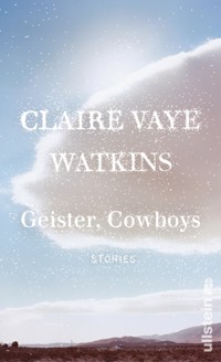 Geister, Cowboys - Claire Vaye Watkins - E-Book