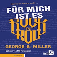 Für mich ist es Rock `n` Roll - George B. Miller - Hörbuch