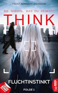 THINK - Sie wissen, was du denkst! - Folge 1 - Trent Kennedy Johnson - E-Book