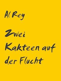 Zwei Kakteen auf der Flucht - Al Rey - E-Book