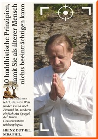 10 buddhistische Prinzipien, damit Sie als älterer Mensch nichts beeinträchtigen kann - Heinz Duthel - E-Book